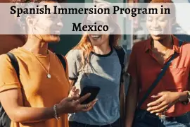 Best Spanish Immersion Program in Mexico