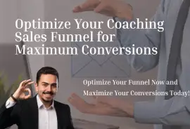 Optimize Your Coaching Sales Funnel for Maximum Conversions