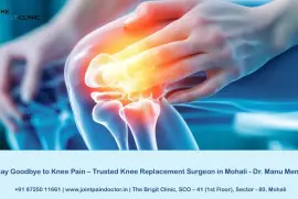 Say Goodbye to Knee Pain – Trusted Knee Replacement Surgeon in Mohali