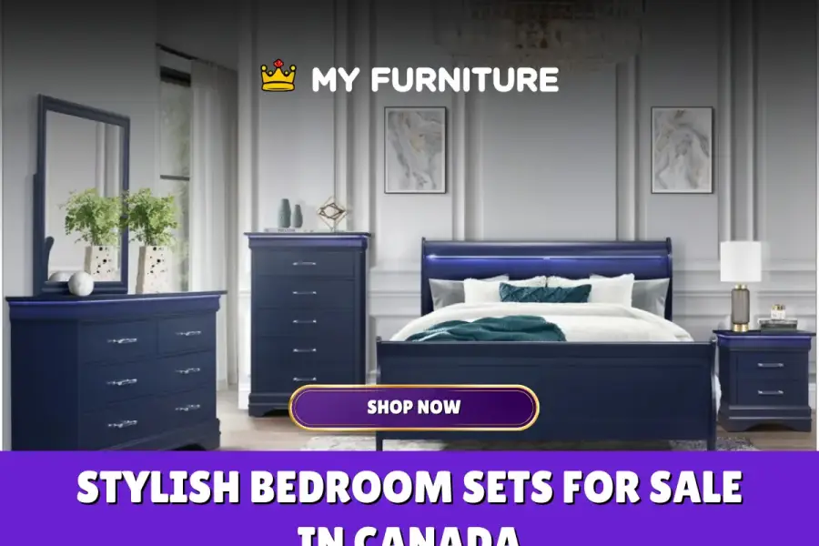 Stylish Bedroom Sets for Sale in Canada at My Furniture Store
