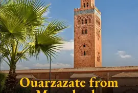 Ready for an Unforgettable Adventure? Join Our Ouarzazate Tour from Marrake