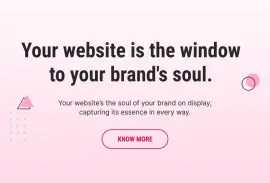 Your website is the window to your brand's soul.