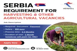  Serbia Requirement for Harvesting & other Agricultural Vacancies