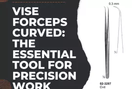 Vise Forceps Curved: The Essential Tool for Precision Work